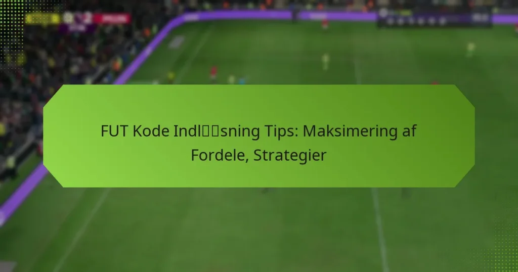 featured-image-fut-kode-indlsning-tips-maksimering-af-fordele-strategier