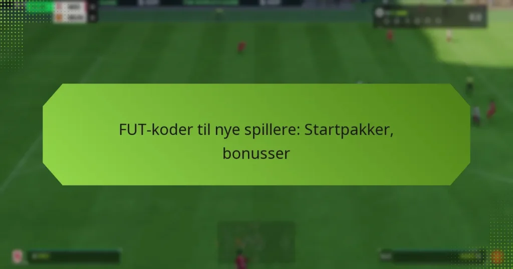 featured-image-fut-koder-til-nye-spillere-startpakker-bonusser