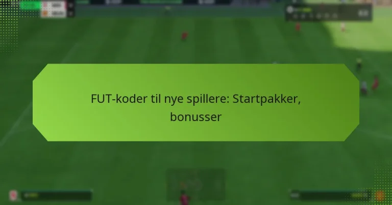 featured-image-fut-koder-til-nye-spillere-startpakker-bonusser