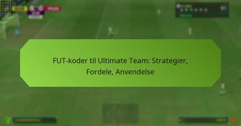 featured-image-fut-koder-til-ultimate-team-strategier-fordele-anvendelse
