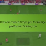 featured-image-krav-om-twitch-drops-p-forskellige-platforme-guider-trin