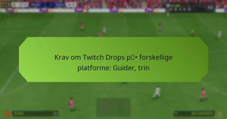 featured-image-krav-om-twitch-drops-p-forskellige-platforme-guider-trin