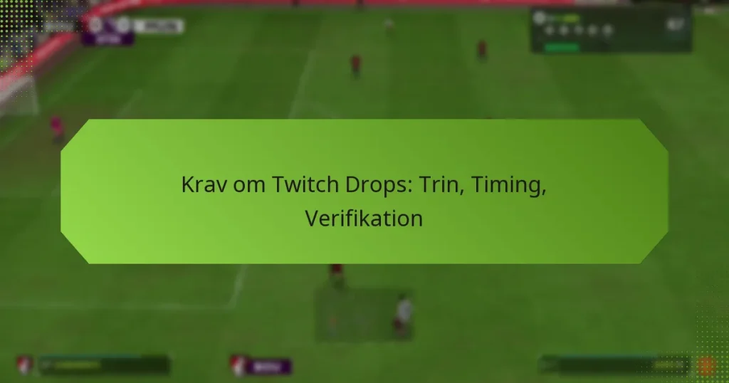 featured-image-krav-om-twitch-drops-trin-timing-verifikation