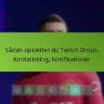 featured-image-sadan-opsaetter-du-twitch-drops-kontolinking-notifikationer