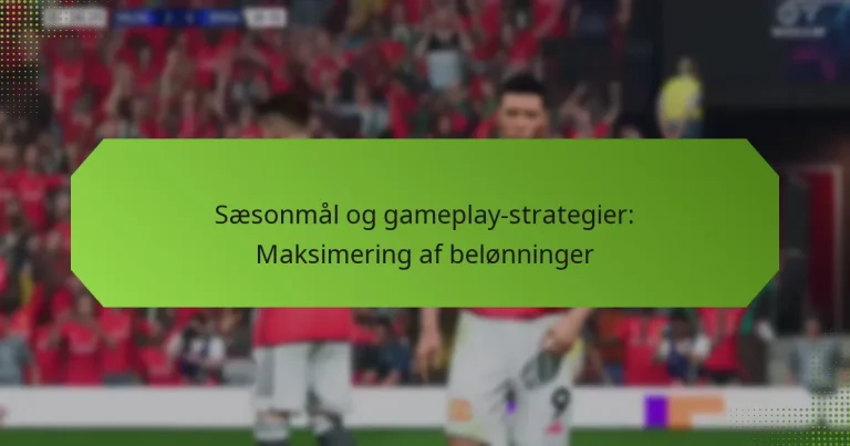 featured-image-saesonmal-og-gameplay-strategier-maksimering-af-belonninger