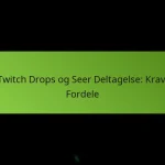 featured-image-twitch-drops-og-seer-deltagelse-krav-fordele