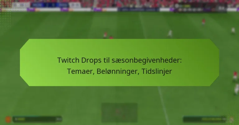 featured-image-twitch-drops-til-saesonbegivenheder-temaer-belonninger-tidslinjer