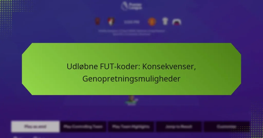 featured-image-udlobne-fut-koder-konsekvenser-genopretningsmuligheder