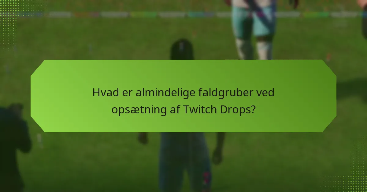 Hvordan linker jeg min Twitch-konto til Drops?