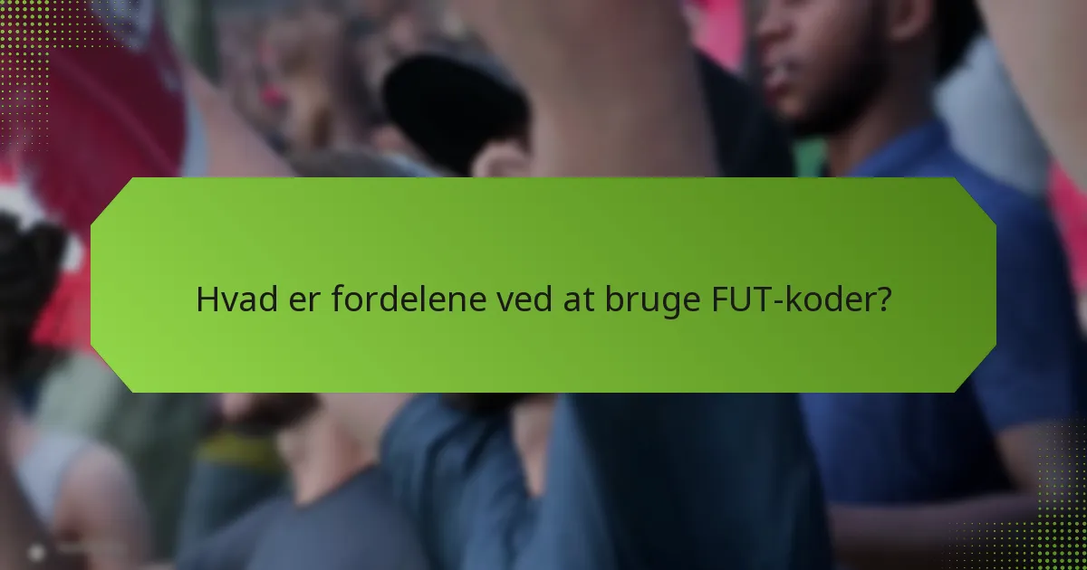 Hvilke strategier kan maksimere fordelene ved FUT-koder?