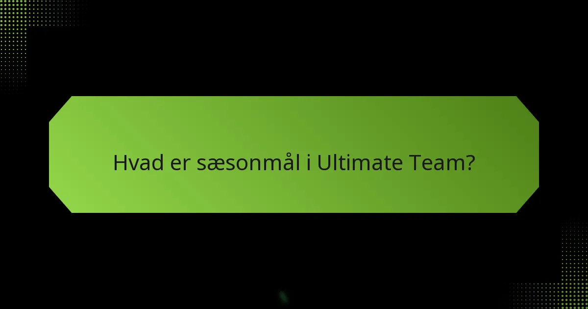 Hvordan gavner sæsonmål spillerne?