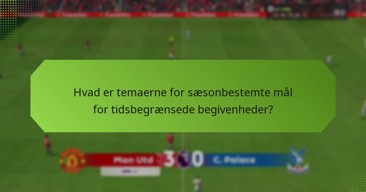 Hvilke belønninger kan spillere tjene fra sæsonbestemte mål?