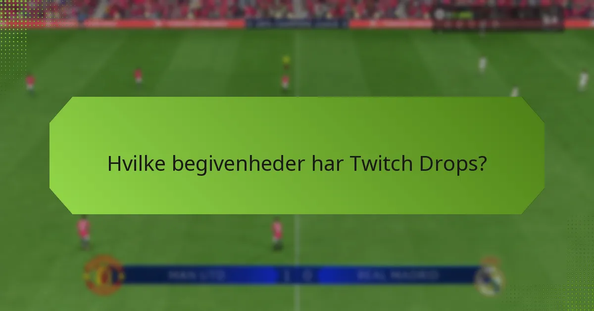 Hvordan kan jeg deltage i Twitch Drops?