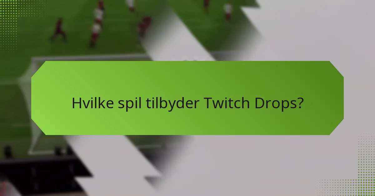Hvordan sammenlignes Twitch Drops med andre belønningssystemer?