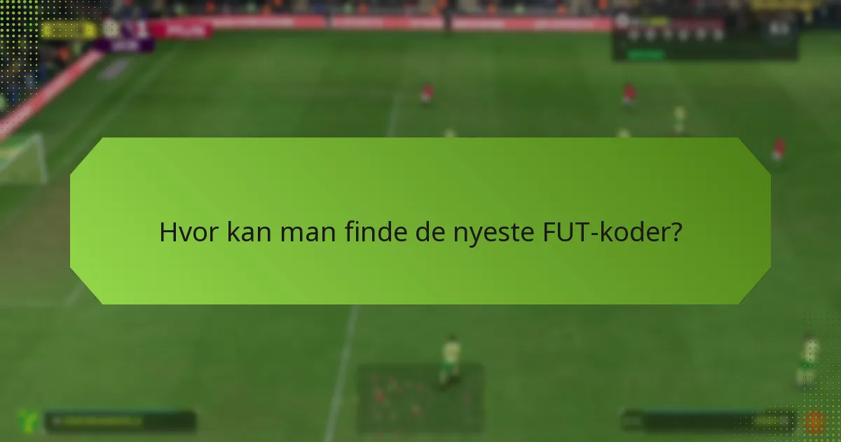 Hvor kan man finde de nyeste FUT-koder?