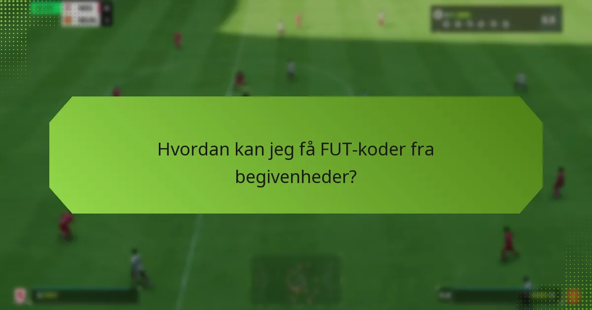 Hvornår er de bedste tidspunkter at se efter FUT-koder?